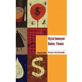 UÇ(UR)AMAYAN BALON: FINANS - HAYRI KOZANOĞLU