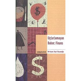 UÇ(UR)AMAYAN BALON: FINANS - HAYRI KOZANOĞLU