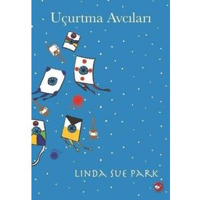 Uçurtma Avcıları - Linda Sue Park - Beyaz Balina Yayınları