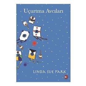 Uçurtma Avcıları - Linda Sue Park - Beyaz Balina Yayınları