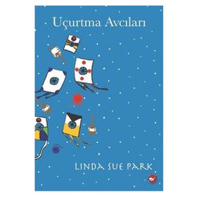 Uçurtma Avcıları - Linda Sue Park - Beyaz Balina Yayınları