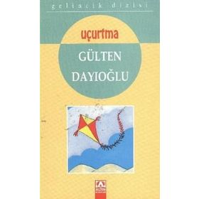 UÇURTMA - GÜLTEN DAYIOĞLU