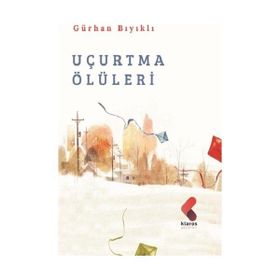 Uçurtma Ölüleri - Gürhan Bıyıklı
