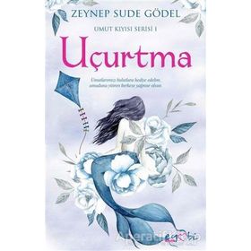 Uçurtma - Umut Kıyısı Serisi 1 - Zeynep Sude Gödel