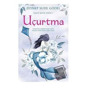 Uçurtma - Umut Kıyısı Serisi 1 - Zeynep Sude Gödel