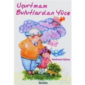 UÇURTMAM BULUTLARDAN YÜCE - MEHMET GÜLER