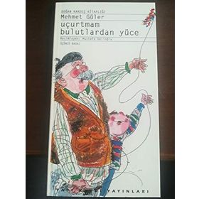 UÇURTMAM BULUTLARDAN YÜCE - MEHMET GÜLER