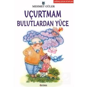 UÇURTMAM BULUTLARDAN YÜCE - MEHMET GÜLER