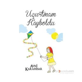 Uçurtmam Kayboldu - Avni Karahisar
