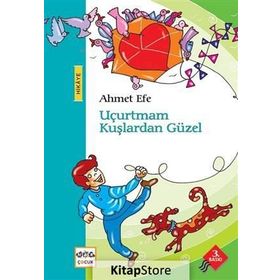 UÇURTMAM KUŞLARDAN GÜZEL - AHMET EFE