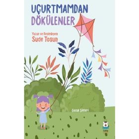 Uçurtmamdan Dökülenler - Sude Tosun