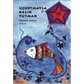 UÇURTMAYLA BALIK TUTMAK - HALIME YILDIZ