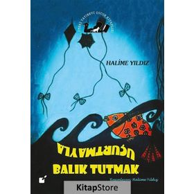 UÇURTMAYLA BALIK TUTMAK - HALIME YILDIZ