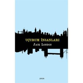 UÇURUM İNSANLARI - JACK LONDON
