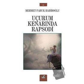 Uçurum Kenarında Rapsodi - Mehmet Faruk Habiboğlu