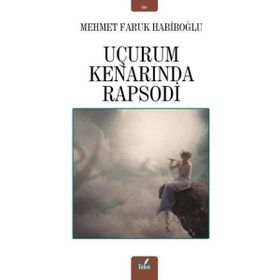 Uçurum Kenarında Rapsodi - Mehmet Faruk Habiboğlu