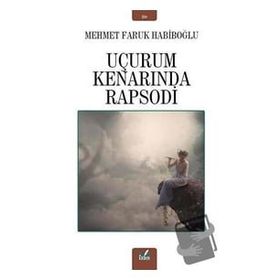 Uçurum Kenarında Rapsodi - Mehmet Faruk Habiboğlu