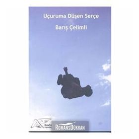 Uçuruma Düşen Serçe - Barış Çelimli