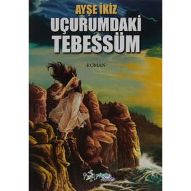 Uçurumdaki Tebessüm - Ayşe İkiz