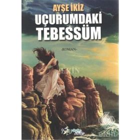 Uçurumdaki Tebessüm - Ayşe İkiz