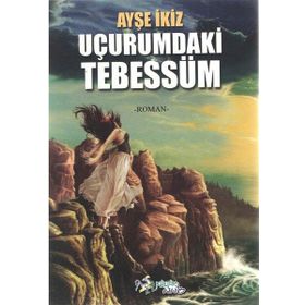 Uçurumdaki Tebessüm - Ayşe İkiz