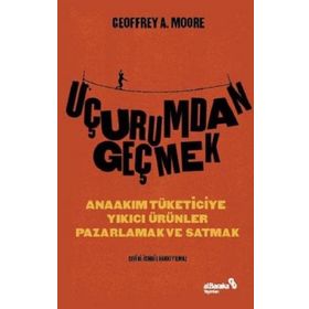 Uçurumdan Geçmek - Geoffrey A. Moore