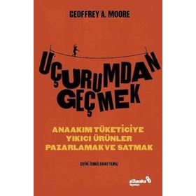 Uçurumdan Geçmek - Geoffrey A. Moore