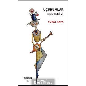 Uçurumlar Bestecisi - Vural Kaya