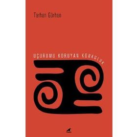 Uçurumu Koruyan Korkuluk - Tarhan Gürhan