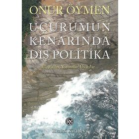 UÇURUMUN KENARINDA DIŞ POLITIKA - ONUR ÖYMEN