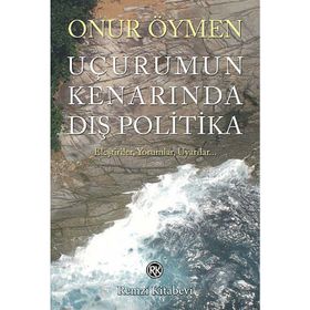 UÇURUMUN KENARINDA DIŞ POLITIKA - ONUR ÖYMEN