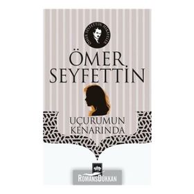 Uçurumun Kenarında - Ömer Seyfettin