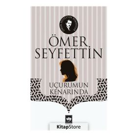 Uçurumun Kenarında - Ömer Seyfettin