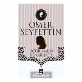 Uçurumun Kenarında - Ömer Seyfettin