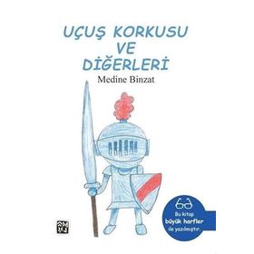 Uçuş Korkusu ve Diğerleri - Medine Binzat
