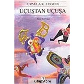 UÇUŞTAN UÇUŞA - URSULA KROEBER LE GUIN (URSULA K. LEGUIN)