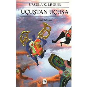 UÇUŞTAN UÇUŞA - URSULA KROEBER LE GUIN (URSULA K. LEGUIN)