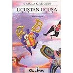 UÇUŞTAN UÇUŞA - URSULA KROEBER LE GUIN (URSULA K. LEGUIN)