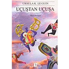 UÇUŞTAN UÇUŞA - URSULA KROEBER LE GUIN (URSULA K. LEGUIN)