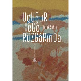 Uçuşur Ege Rüzgarında - Haluk Şahin