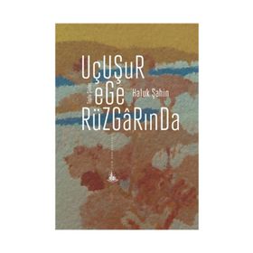 Uçuşur Ege Rüzgarında - Haluk Şahin