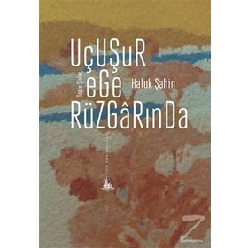 Uçuşur Ege Rüzgarında - Haluk Şahin