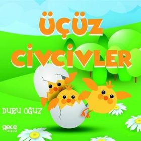 Üçüz Civcivler - Duru Oğuz