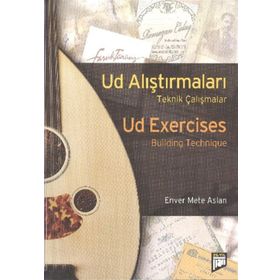 UD ARAŞTIRMALARI - UD EXERCISES TEKNIK ÇALIŞMALAR/BUILDING TECHNIQUE - ENVER METE ASLAN