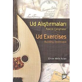 UD ARAŞTIRMALARI - UD EXERCISES TEKNIK ÇALIŞMALAR/BUILDING TECHNIQUE - ENVER METE ASLAN