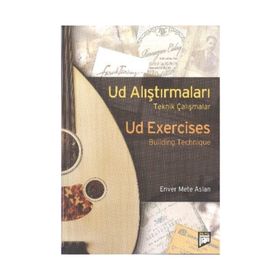 UD ARAŞTIRMALARI - UD EXERCISES TEKNIK ÇALIŞMALAR/BUILDING TECHNIQUE - ENVER METE ASLAN