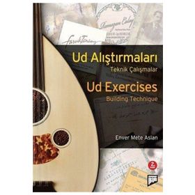UD ARAŞTIRMALARI - UD EXERCISES TEKNIK ÇALIŞMALAR/BUILDING TECHNIQUE - ENVER METE ASLAN