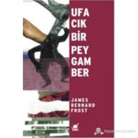 UFACIK BIR PEYGAMBER - JAMES BERNARD FROST