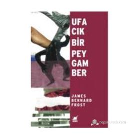 UFACIK BIR PEYGAMBER - JAMES BERNARD FROST