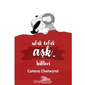 Ufak Tefek Aşk Halleri - Catana Chetwynd